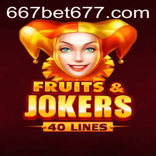 Exploring the Thrills of FruitsAndJokers40 and the Buzz Around 667bet