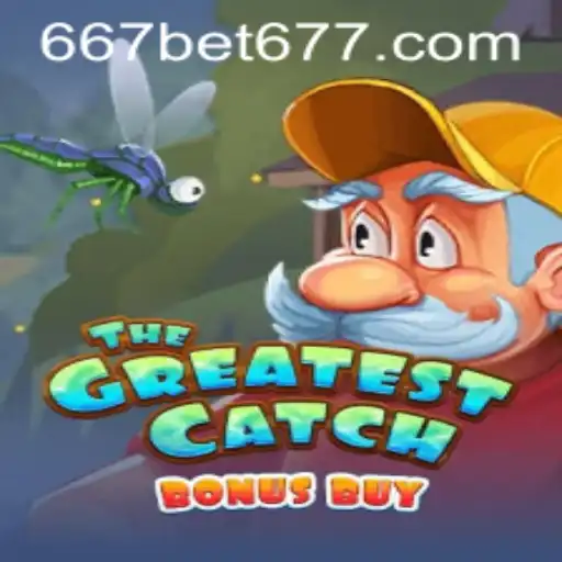 Discover 'TheGreatestCatchBonusBuy' - An Ultimate Gaming Experience at 667bet