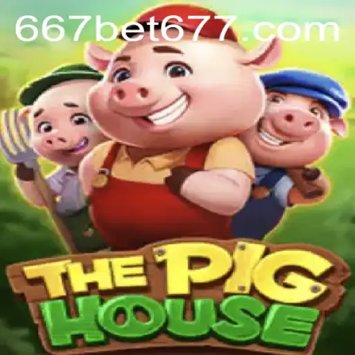 ThePigHouse: An Exciting New Gaming Experience at 667bet